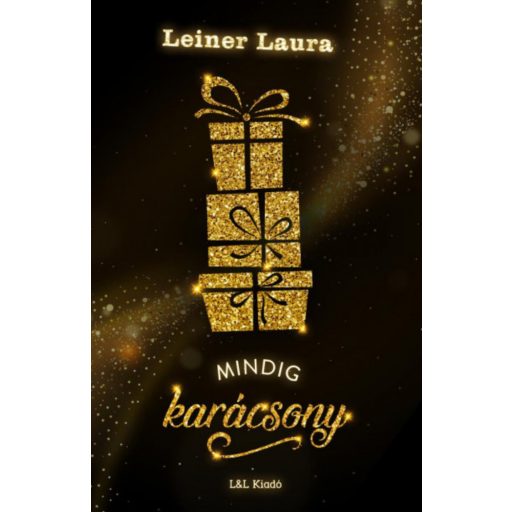 Mindig karácsony - új dombornyomott, aranycsillámos borító - Leiner Laura