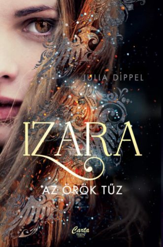 Izara - Az örök tűz - Julia Dippel