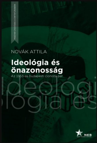 IDEOLÓGIA ÉS ÖNAZONOSSÁG - AZ 1953-AS BUDAPESTI CIONISTA PER