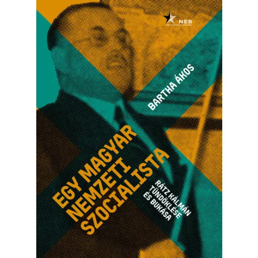 Egy magyar nemzeti szocialista - Bartha Ákos