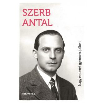 Nagy emberek gyermekcipőben (Szerb Antal)