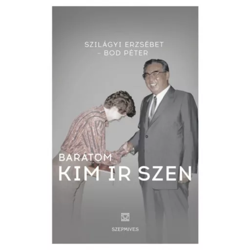 Barátom Kim Ir Szen (Szilágyi-Herman Erzsébet)