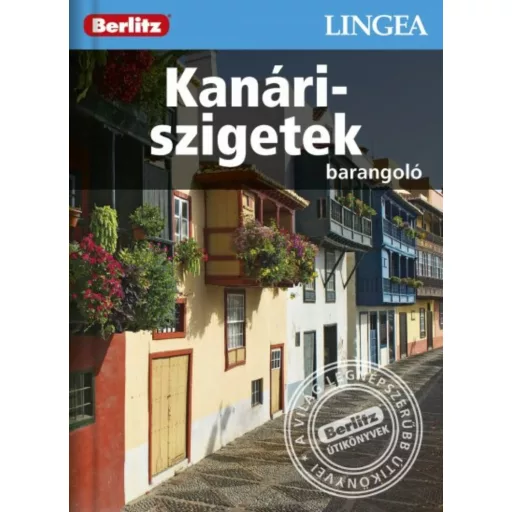 Kanári-szigetek /Berlitz barangoló (Berlitz Útikönyvek)