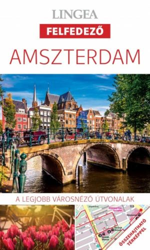Amszterdam - Lingea felfedező /A legjobb városnéző útvonalak összehajtható térképpel (Utikönyv 