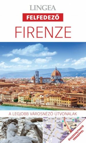 Firenze - Lingea felfedező /A legjobb városnéző útvonalak összehajtható térképpel (Utikönyv és 