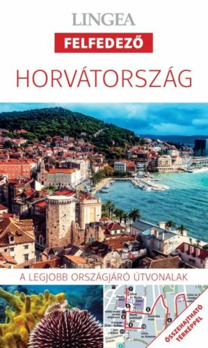 Horvátország - Lingea felfedező /A legjobb városnéző útvonalak összehajtható térképpel (Utiköny