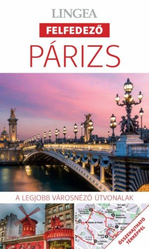 Párizs - Lingea felfedező /A legjobb városnéző útvonalak összehajtható térképpel (Utikönyv és t