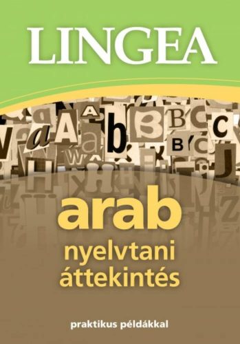 Lingea arab nyelvtani áttekintés /Praktikus példákkal (Nyelvkönyv)