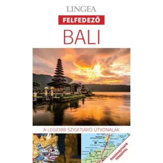 Bali - Lingea felfedező /A legjobb szigetjáró útvonalak összehajtható térképpel (Utikönyv és té