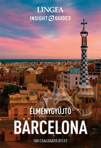 Barcelona - Élménygyűjtő /100 csalogató ötlet (Útikönyvsorozat)