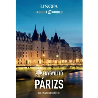 Párizs - Élménygyűjtő /100 csalogató ötlet (Útikönyvsorozat)
