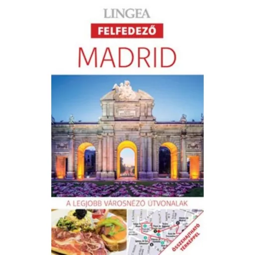 Madrid - Lingea Felfedező /A legjobb városnéző útvonalak (Útikönyv)