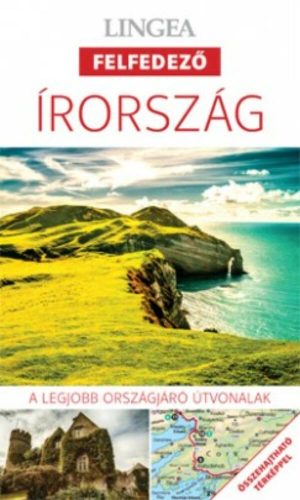 Írország - Lingea felfedező /A legjobb városnéző útvonalak összehajtható térképpel (Utikönyv és