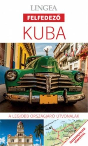 Kuba - Lingea felfedező /A legjobb városnéző útvonalak összehajtható térképpel (Utikönyv és tér