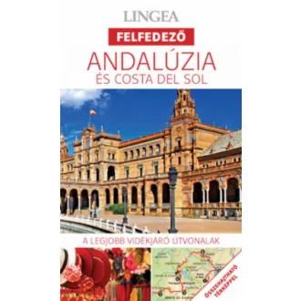 Andalúzia és Costa del Sol - Lingea felfedező /A legjobb vidékjáró útvonalak összehajtható térk
