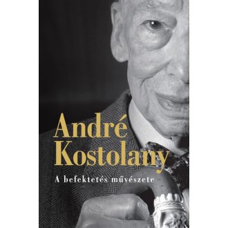 A befektetés művészete (Új kiadás) - André Kostolany
