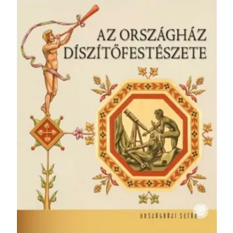   Az Országház díszítőfestészete - Kapitány-Horváth Zsuzsa - Kerekes Margit