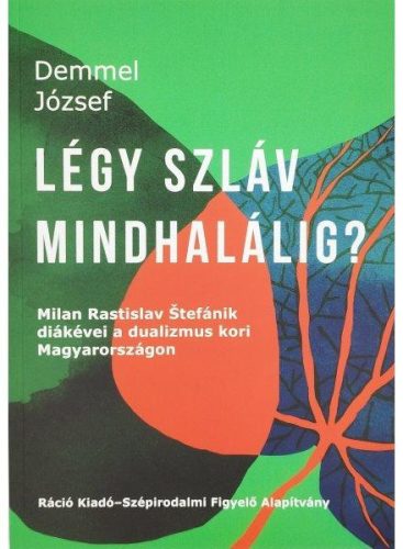 Légy szláv mindhalálig? - Demmel József