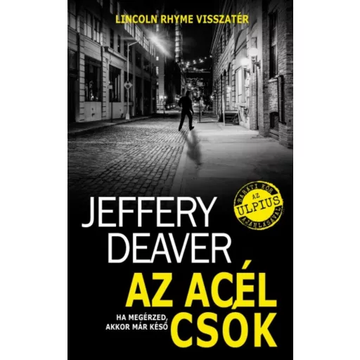 Az acél csók - Lincoln Rhyme thrillerek sorozat - Jeffery Deaver