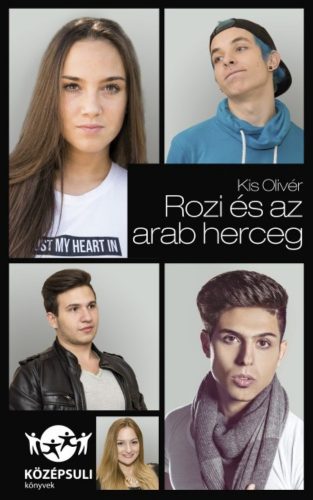 Rozi és az arab herceg (Kis Olivér)