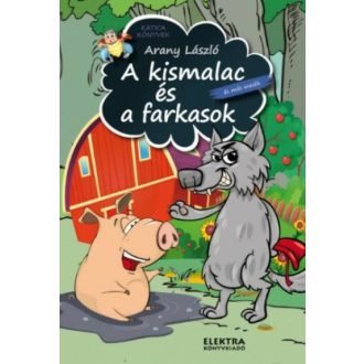 A kismalac és a farkasok /Katica könyvek (Arany László)