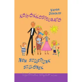   Kölyökkóstolgató ? - Nem születtünk szülőnek - Varga Domokos