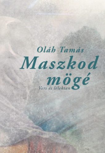 Maszkod mögé - Oláh Tamás