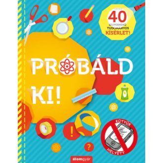 Próbáld ki! - 40 szupermenő tudományos kísérlet! (Rob Beattie)