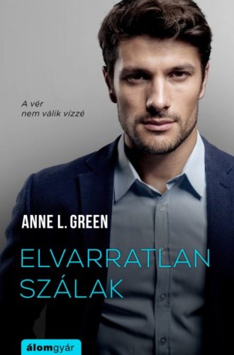 Elvarratlan szálak - A vér nem válik vízzé (Anne L. Green)