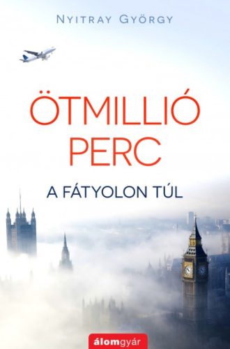 Ötmillió perc /A fátyolon túl (Nyitray György)