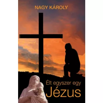 Élt egyszer egy Jézus (Nagy Károly)