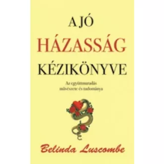 A jó házasság kézikönyve (Belinda Luscombe)