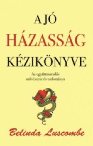A jó házasság kézikönyve (Belinda Luscombe)