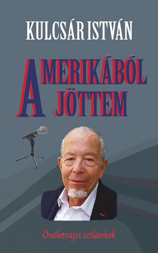 Amerikából jöttem - Kulcsár István