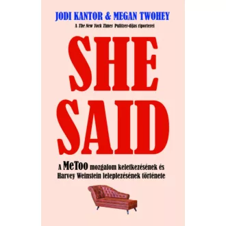 She Said - A MeToo mozgalom keletkezésének és Harvey Weinstein leleplezésének története (Jodi K