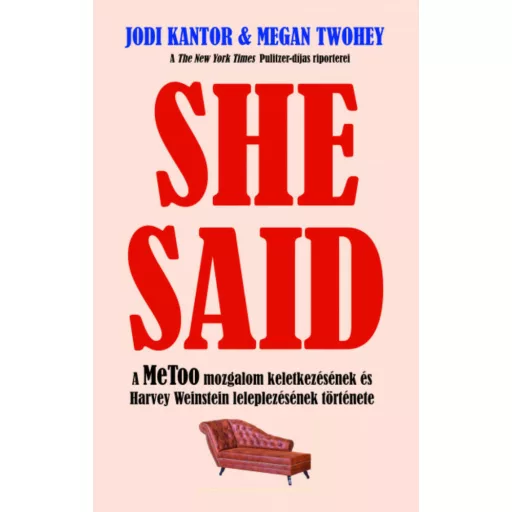She Said - A MeToo mozgalom keletkezésének és Harvey Weinstein leleplezésének története (Jodi K
