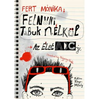 Felnőni tabuk nélkül - Az élet abc-je (Fert Mónika)