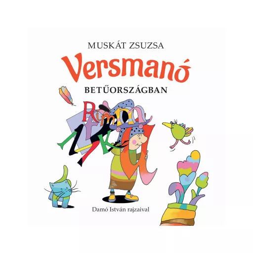 Versmanó Betűországban - Muskát Zsuzsa