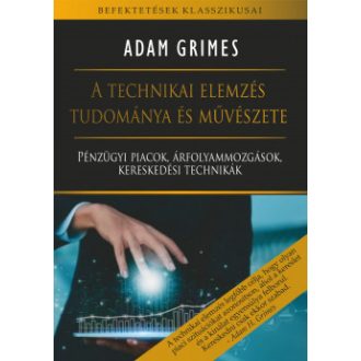   A technikai elemzés tudománya és művészete - Adam Grimes