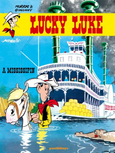 Lucky Luke 45. - A Mississipin - René Goscinny