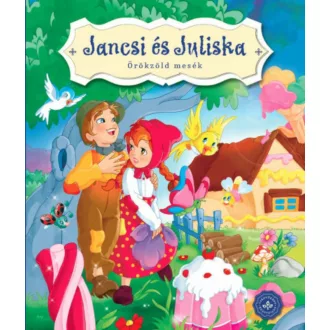 Jancsi és Juliska - Örökzöld mesék (lapozó) (Lapozó)