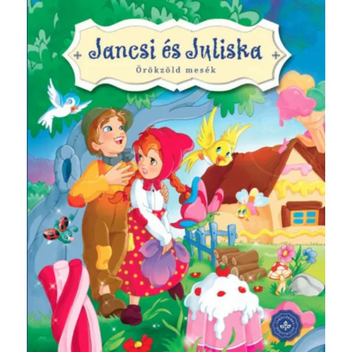Jancsi és Juliska - Örökzöld mesék (lapozó) (Lapozó)