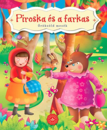 Piroska és a farkas - Örökzöld mesék (lapozó) (Lapozó)