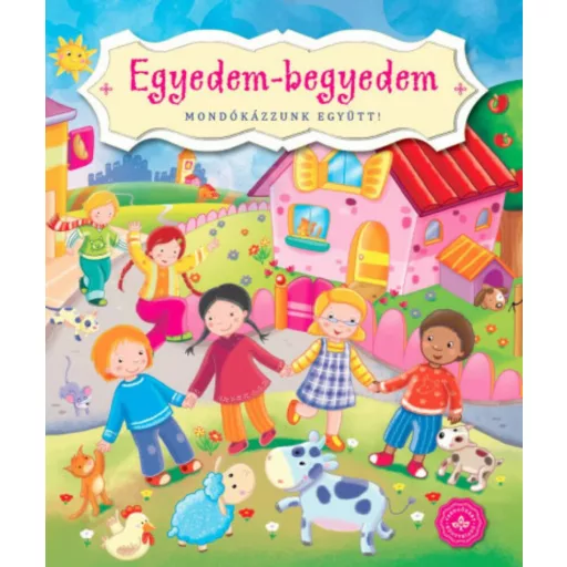 Egyedem-begyedem - Mondókázzunk együtt! (lapozó) (Lapozó)