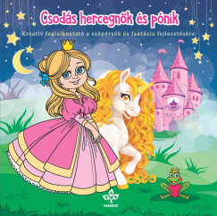 Csodás hercegnők és pónik - Bogos Katalin szerk.