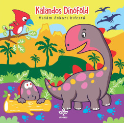 Kalandos Dínóföld - Vidám őskori kifestő - Bogos Katalin szerk.