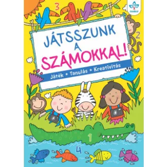   Játsszunk a számokkal! - Játék, tanulás, kreativitás (Új kiadás) - Bogos Katalin szerk.