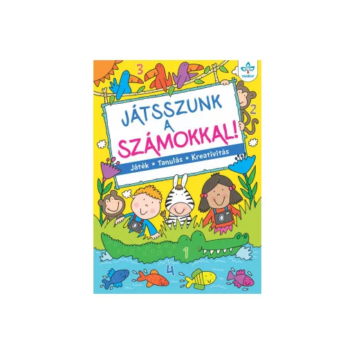 Játsszunk a számokkal! - Játék, tanulás, kreativitás (Új kiadás) - Bogos Katalin szerk.