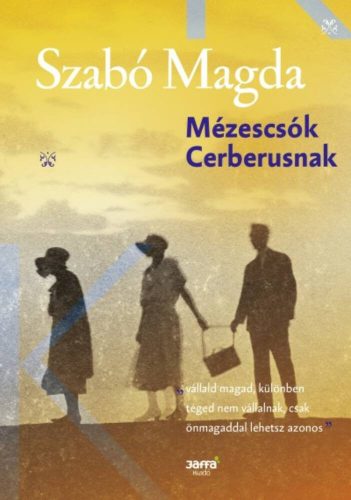 Mézescsók Cerberusnak (Szabó Magda)