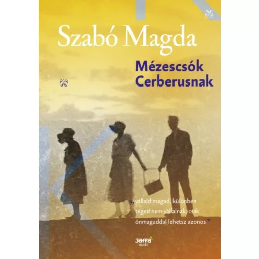 Mézescsók Cerberusnak (Szabó Magda)